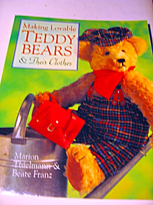 Making Lovable Teddy Bears And Their Clothes